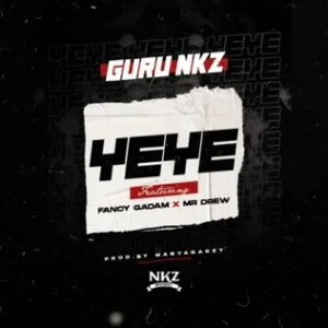 Guru-NKZ-ft-Mr-Drew-Fancy-Gadam-Yeye-AaceHypez-net-mp3-image-300x300 Guru NKZ – Yeye Ft Mr Drew & Fancy Gadam