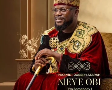 Prophet Joseph Atarah – Meye Obi (I’m Somebody) Prophet Joseph Atarah – Meye Obi (I’m Somebody)