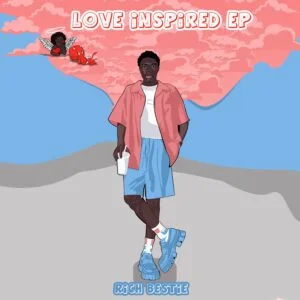 Rich-Bestie-Ft-Disskhid-Forever_AaceHypez-net_-mp3-image-300x300 Rich Bestie – Love Inspired (Full EP)