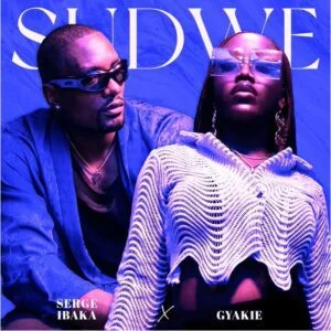 Serge-Ibaka-Gyakie-Sudwe-AaceHypez-net_-mp3-image-300x300 Serge Ibaka – Sudwe Ft Gyakie