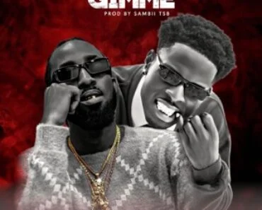 Xnaiq – Gimme Ft Oseikrom Sikanii Xnaiq – Gimme Ft Oseikrom Sikanii