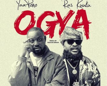 Yaa Pono – Ogya Ft Ras Kuuku