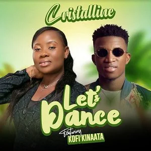 Cristalline-Lets-Dance-Ft-Kofi-Kinaata_AaceHypez-net_-mp3-image Cristalline - Let's Dance Ft Kofi Kinaata