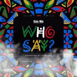 Download-MP3-Shatta-Wale-Who-Say-AaceHypez-net_-mp3-image-300x300 Shatta Wale – Who Say