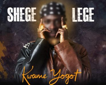 Kwame Yogot – Shegelege