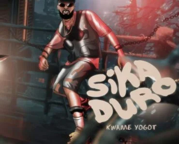 Kwame Yogot – Sika Duro Kwame Yogot – Sika Duro