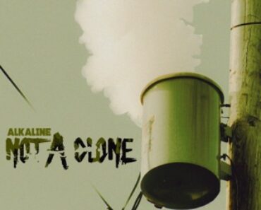 Alkaline – Not A Clone
