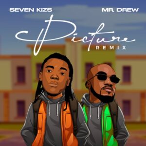 Seven-Kisz-Picture-Remix-Ft-Mr-Drew-300x300 Seven Kisz – Picture Remix Ft Mr Drew