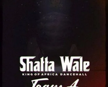 Shatta Wale – Team A Shatta Wale – Team A