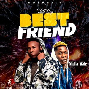Xhila-Roy-–-Best-Friend-Ft-Shatta-Wale-AaceHypez-net_-mp3-image-300x300 Xhila Roy – Best Friend Ft Shatta Wale