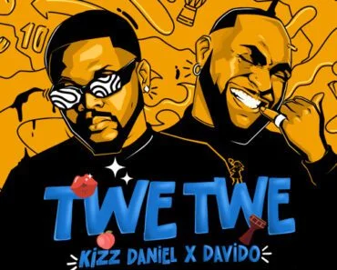 Kizz Daniel – Twe Twe Remix Ft Davido