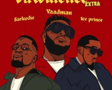Yaadman fka Yung L – Vawulence Remix Ft Sarkodie & Ice Prince