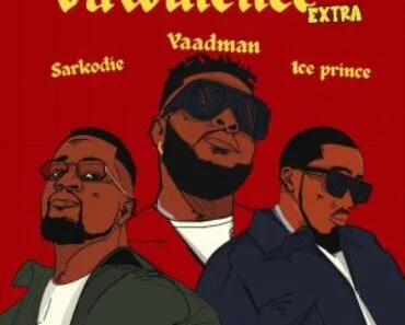 Yaadman fka Yung L – Vawulence Remix Ft Sarkodie & Ice Prince