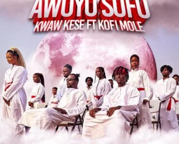 Kwaw Kese – Awoyo Sofo Ft Kofi Mole