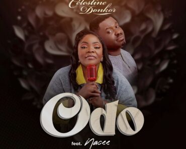 Celestine Donkor – Odo Ft Nacee