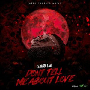 Chronic-Law-Dont-Tell-Me-About-Love_AaceHypez-net_-mp3-image-300x300 Chronic Law – Don't Tell Me About Love