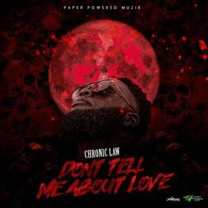 Chronic-Law-Dont-Tell-Me-About-Love_AaceHypez-net_-mp3-image-300x300 Chronic Law – Don't Tell Me About Love