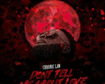 Chronic Law – Don’t Tell Me About Love Chronic Law – Don’t Tell Me About Love