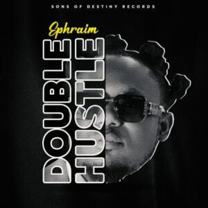 Ephraim-Double-Hustle-AaceHypez-net_-mp3-image-300x300 Ephraim – Double Hustle