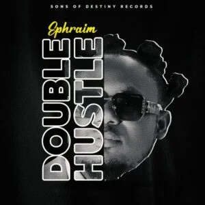 Ephraim-Double-Hustle-AaceHypez-net_-mp3-image-300x300 Ephraim – Double Hustle