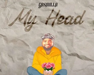 Gasmilla – My Head