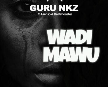 Guru NKZ – Wadi Mawu Ft Asenso & Beat Monsta