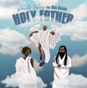 Wendy Shay – Holy Father Ft Ras Kuuku mp3 download