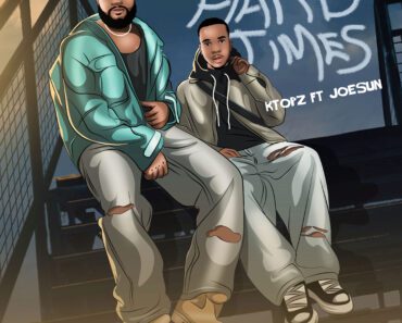Ktopz – Hard Times Ft Joesun