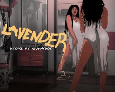 Ktopz – Lavender Ft Gunnyboy