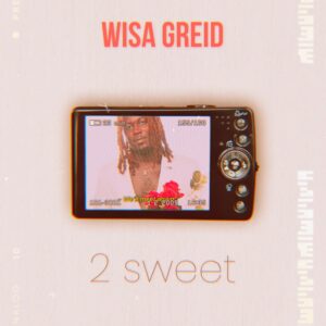 Wisa-Greid-2-Sweet-AaceHypez-net_-mp3-image-300x300 Wisa Greid – 2 Sweet