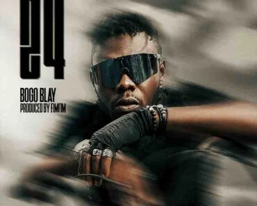 Bogo Blay – 24 (Prod by Fimfim)