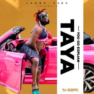 DJ-Azonto-You-Go-Explain-Taya_www-aacehypez-net_-mp3-image-300x300 DJ Azonto - You Go Explain Taya