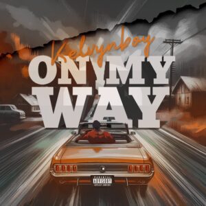 Download-MP3-Kelvyn-Boy-On-My-Way-AaceHypez-net_-mp3-image-300x300 Kelvyn Boy – On My Way