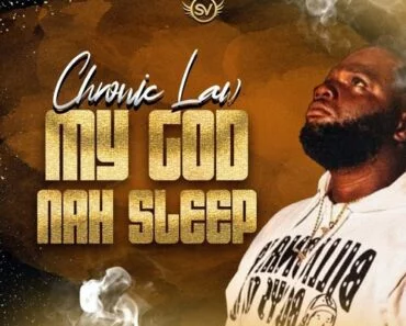 Chronic Law – My God Nah Sleep