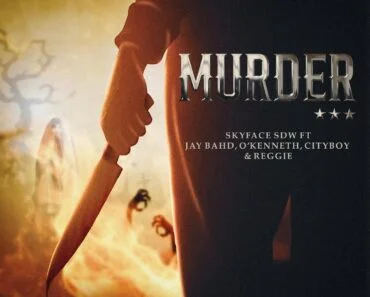 Skyface SDW – Murder Ft Jay Bahd, O’Kenneth, CityBoy & Reggie Skyface SDW – Murder Ft Jay Bahd, O’Kenneth, CityBoy & Reggie