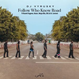 DJ-Vyrusky-Follow-Who-Know-Road-Audio-feat-Kuami-Eugene-DSL-st-Lennon-Maya-Blu-and-Kasar_AaceHypez-net_-mp3-image-300x300 DJ Vyrusky – Follow Who Know Road Ft Kuami Eugene, DSL, St.Lennon, Maya Blu & Kasar