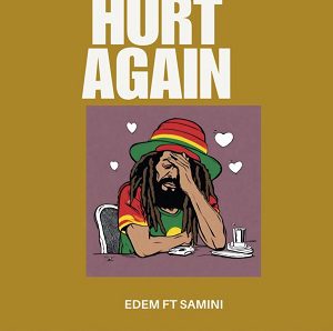 Edem-Hurt-Again-Ft-Samini_www-aacehypez-net_-mp3-image Edem - Hurt Again Ft Samini