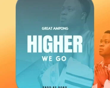 Great Ampong – Higher We Go