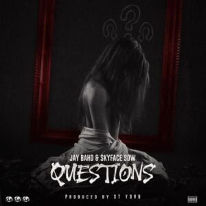 Jay-Bahd-Questions-Ft-Skyface-SDW-AaceHypez-net_-mp3-image-300x300 Jay Bahd – Questions Ft Skyface SDW