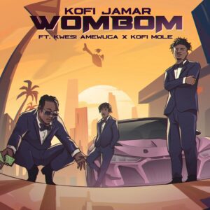 Kofi-Jamar-Wombom-Ft-Kwesi-Amewuga-Kofi-Mole-AaceHypez-net_-mp3-image-300x300 Kofi Jamar – Wombom Ft Kwesi Amewuga & Kofi Mole