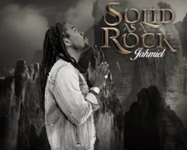 Jahmiel – Solid As A Rock