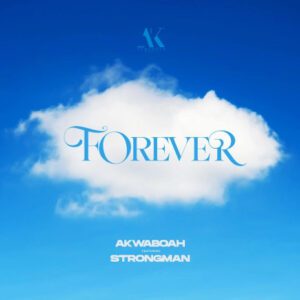 Akwaboah-E28093-Forever-Ft-Strongman-AaceHypez-net_-mp3-image-300x300 Akwaboah – Forever Ft Strongman