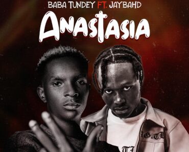 Baba Tundey – Anastasia Ft Jah Bahd
