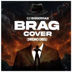 CJ-Biggerman-BRAG-Cover-Dremo-Diss-AaceHypez-net_-mp3-image-300x300 CJ Biggerman – Brag (Dremo Diss)