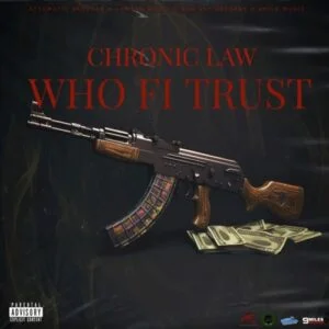 Chronic-Law-Who-Fi-Trust-AaceHypez-net_-mp3-image-300x300 Chronic Law – Who Fi Trust