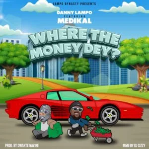 Danny-Lampo-Where-The-Money-Dey-Ft-Medikal-AaceHypez-net_-mp3-image-300x300 Danny Lampo – Where The Money Dey Ft Medikal