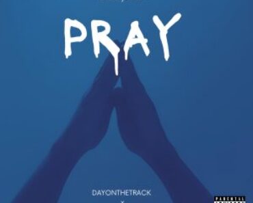 Dayonthetrack – Pray Ft Essumann