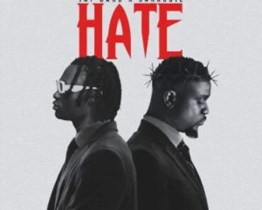 Jay Bahd – Hate Ft Sarkodie Jay Bahd – Hate Ft Sarkodie