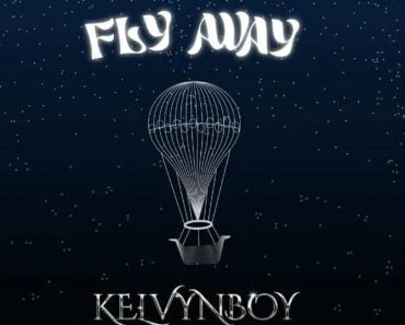 Kelvyn Boy – Fly Away Kelvyn Boy – Fly Away