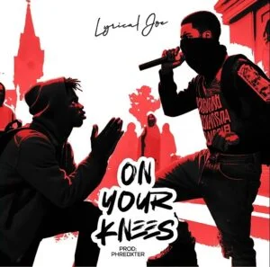 Lyrical-Joe-On-Your-Knees-AaceHypez-net_-mp3-image-300x297 Lyrical Joe – On Your Knees (Dremo Diss)